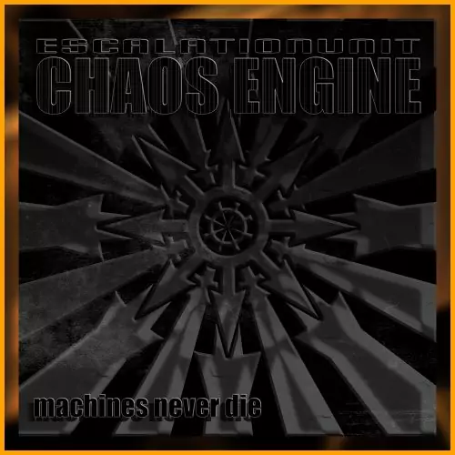 Escalationunit Chaos Engine - Machines Never Die (2007) EP